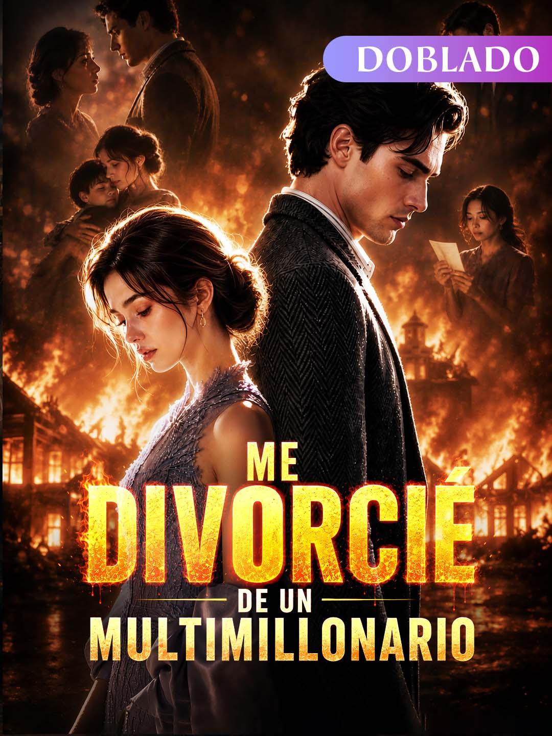Me Divorcié de un Multimillonario（Doblado）