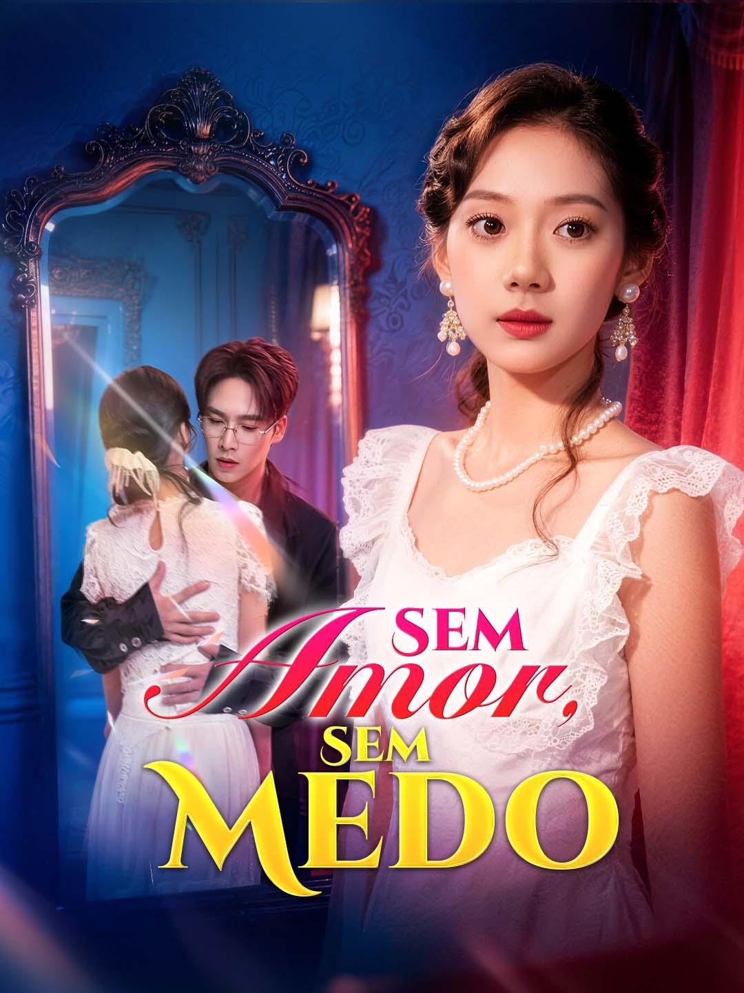Sem Amor, Sem Medo