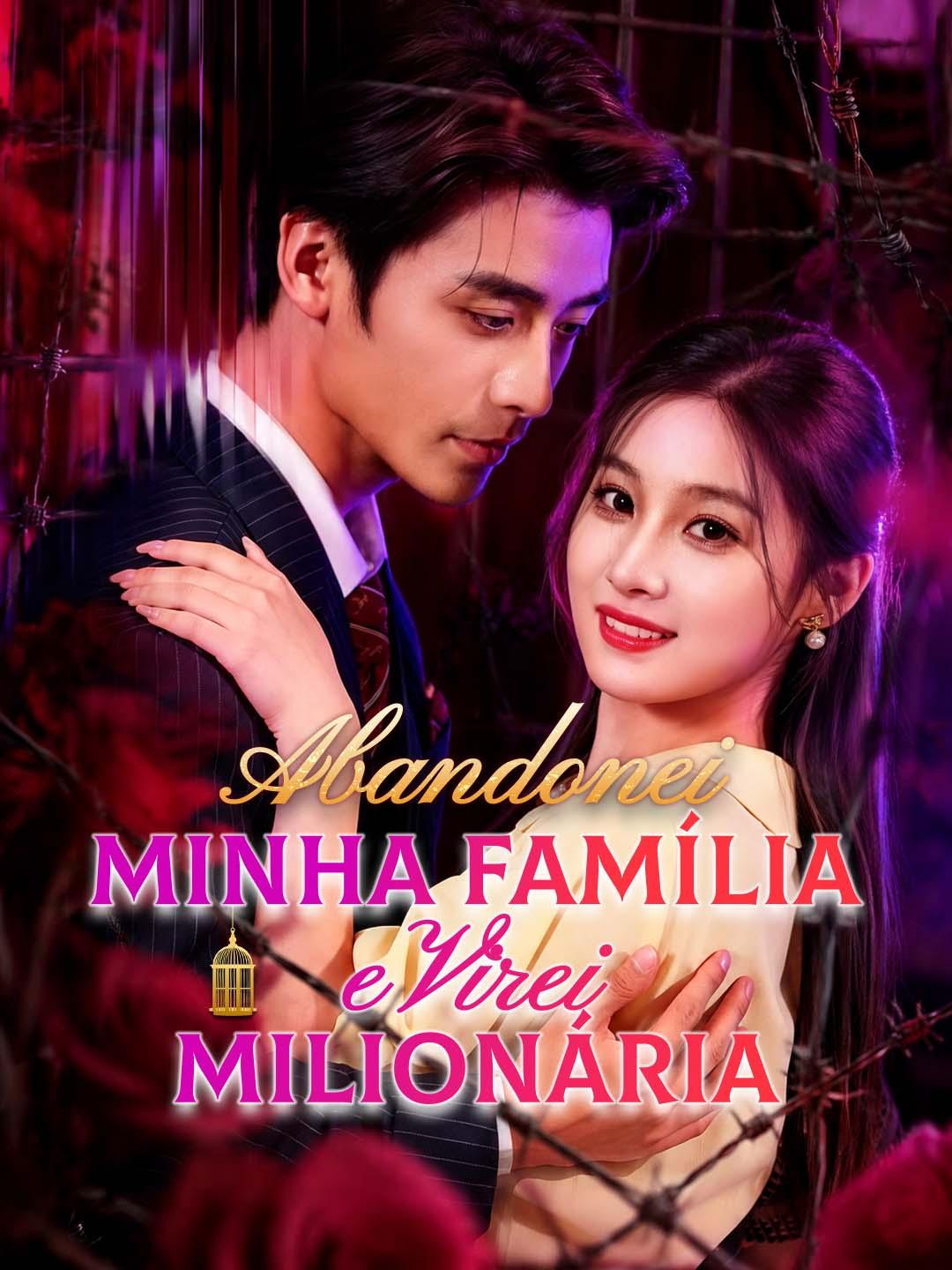 Abandonei Minha Família e Virei Milionária