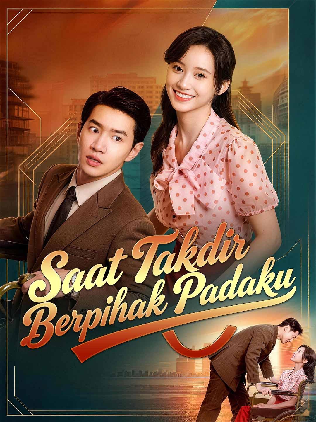 Drama China Saat Takdir Berpihak Padaku sub Indo - poster