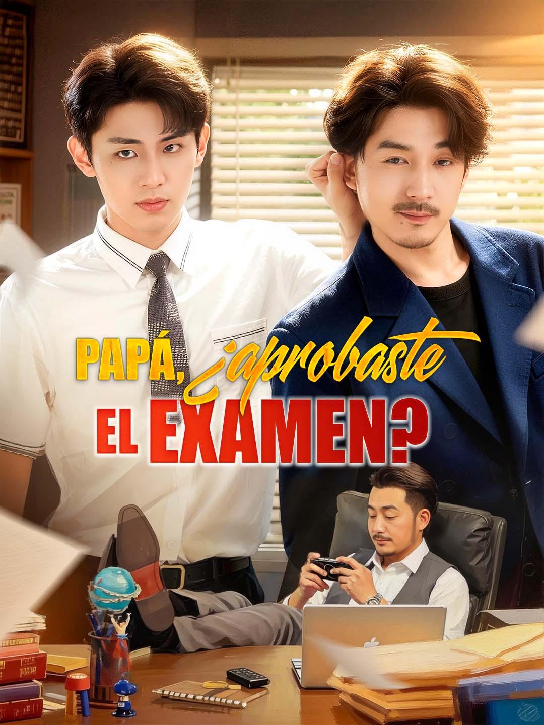Papá, ¿aprobaste el examen?