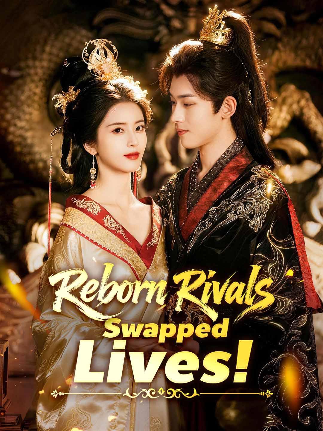 Chinese Drama Reborn Rivals, Swapped Lives! with subtitles - poster