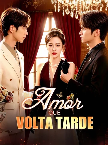 Amor Que Volta Tarde