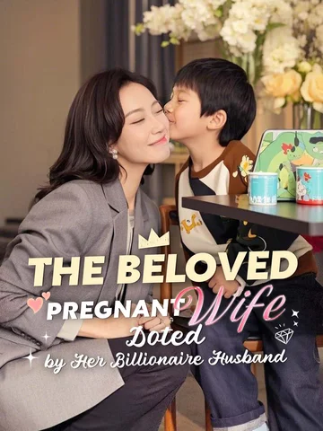 The Beloved Pregnant Wife Doted by Her Billionaire Husband